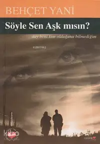 Söyle Sen Aşık mısın?; Denemeler ve Mektuplar