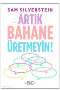 Artık Bahane Üretmeyin