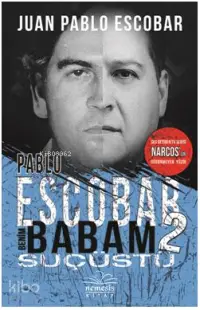 Pablo Escobar Benim Babam - 2: Suçüstü