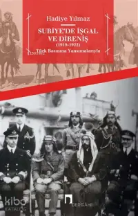 Suriye'de İşgal ve Direniş (1919 - 1922); Türk Basınına Yansımalarıyla