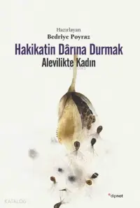 Hakikatin Dârına Durmak; Alevilikte Kadın