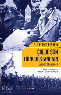 Çölde Son Türk Destanları; Suriye Hatıraları 2