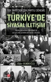 Kitle Tek Partiden Çok Partili Döneme Türkiye'de Siyasal İletişim