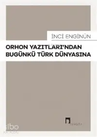 Orhon Yazıtları'ndan Bugünkü Türk Dünyasına