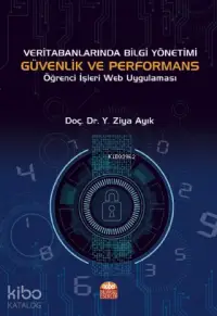 Veri Tabanlarında Bilgi Yönetimi Güvenlik ve Performans Öğrenci İşleri Web Uygulaması