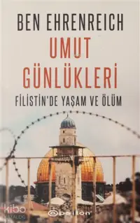 Umut Günlükleri;Filistin'de Yaşam ve Ölüm