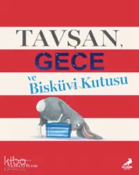 Tavşan, Gece ve Bisküvi Kutusu