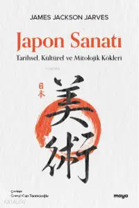 Japon Sanatı;Japon Sanatı Tarihsel, Kültürel ve Mitolojik Kökleri