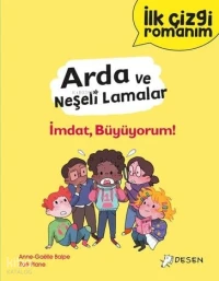 İlk Çizgi Romanım - Arda ve Neşeli Lamalar: İmdat, Büyüyorum!