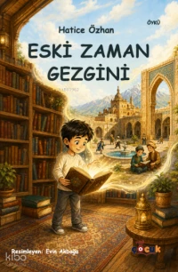  Eski Zaman Gezgini | HATİCE ÖZHAN | Evin AKBOĞA | Red Yayınları | 9786255624918 | 