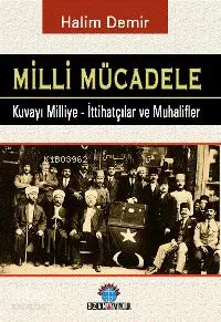 Milli Mücadele; Kuvay-ı Milliye - İttihatçılar ve Muhalifler