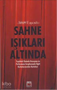 Sahne Işıkları Altında; Topluluk Önünde Konuşma ve Performans Sergilemeyle İlgili Korkularınızdan Kurtulun