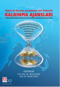 Kalkınma Ajansları; Türkiye'de Kalkınmanın Yeni Örgütleri