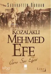 Kozalaklı Mehmed Efe; Asrın Son Efesi