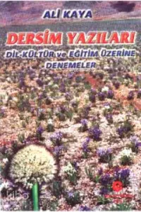 Dersim Yazıları; Dil-Kültür ve Eğitim Üzerine Denemeler