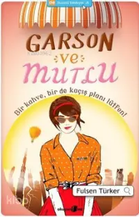 Garson ve Mutlu; Bir kahve, Bir de kaçış Planı Lütfen!