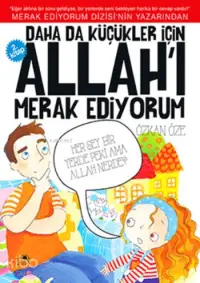 Daha da Küçükler İçin; Allah'ı Merak Ediyorum - 2