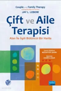 Çift ve Aile Terapisi; Alanla İlgili Bütüncül Bir Harita