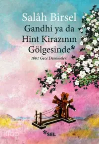 Gandhi ya da Hint Kirazının Gölgesinde; 1001 Gece Denemeleri