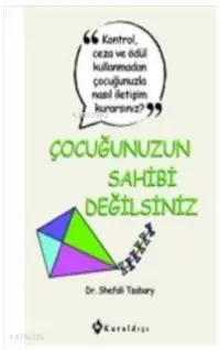 Çocuğunuzun Sahibi Değilsiniz