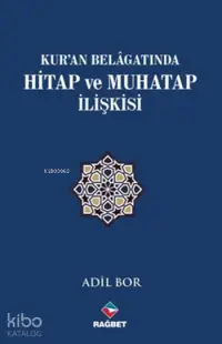 Kur'an Belagatında Hitap ve Muhatap İlişkisi