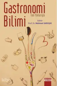 Tüm Yönleriyle Gastronomi Bilimi