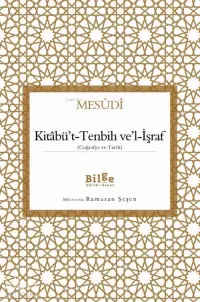 Kitâbü't-Tenbih Ve'l-İşraf; (Coğrafya ve Tarih)