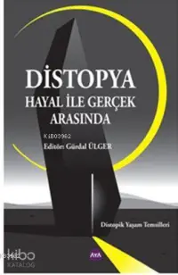 Distopya Hayal ile Gerçek Arasında