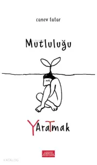 Mutluluğu Yaratmak