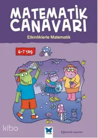 Matematik Canavarı - Etkinliklerle Matematik 6-7 Yaş