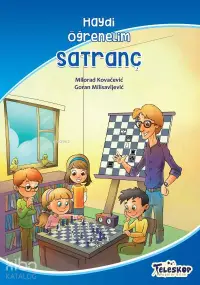 Satranç – Haydi Öğrenelim | Aynur Açkalmaz | Milorad Kovacevic | Teleskop Yayınları | 9786052522011 | 