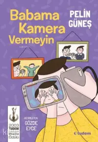 Babama Kamera Vermeyin ;2003 Tudem Edebiyat Mansiyon Ödülü