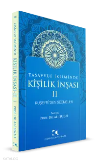 Tasavvuf İkliminde Kişilik İnşası 2 - Kuşeyri'den Seçmeler