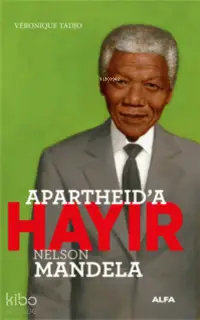 Apartheid’a Hayır;Nelson Mandela