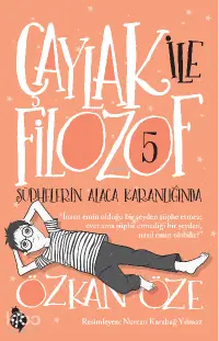 Çaylak İle Filozof-5;Şüphelerin Alaca Karanlığında