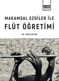 Makamsal Ezgiler İle Flüt Öğretimi