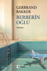 Berberin Oğlu | Gerbrand Bakker | Gül Özlen | Metis Yayıncılık | 9786053162889 | 