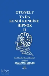 Oto-Self ya da Kendi Kendine Hipnoz II