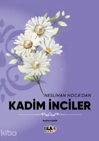 Neslihan Hoca`dan Kadim İnciler