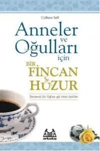 Anneler ve Oğulları İçin Bir Fincan Huzur