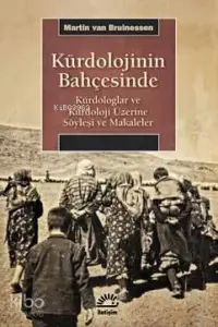 Kürdolojinin Bahçesinde; Kürdologlar ve Kürdoloji Üzerine Söyleşi ve Makaleler