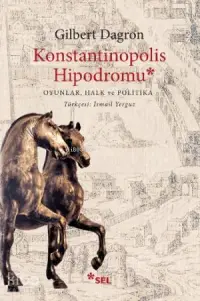 Konstantinopolis Hipodromu; Oyunlar, Halk ve Politika