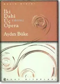 İki Dahi Üç Opera (Ciltli)