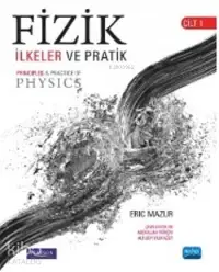  Fizik İlkeler Ve Pratik Cilt 1 | Fizik İlkeler Ve Pratik Cilt 1 | Eric Mazur | Barış Emre Ramazan Koç | Ali Ulvi Yılmazer Abdullah Verçin | Nobel Yayın Dağıtım | 9786053202905 