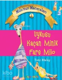 Milonun Maceraları 1; Uykusu Kaçan Minik Fare Milo