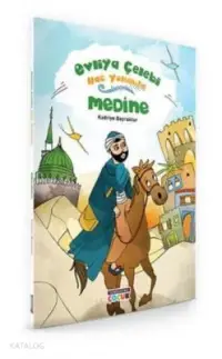 Medine - Evliya Çelebi Hac Yolunda