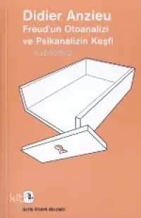 Freud'un Otoanalizi ve Psikanalizin Keşfi