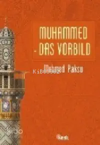 Muhammed Das Vorbıld; Peygamberimizin Örnek Ahlakı