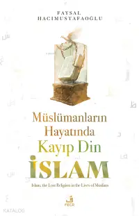 Müslümanların Hayatında Kayıp Din İslam