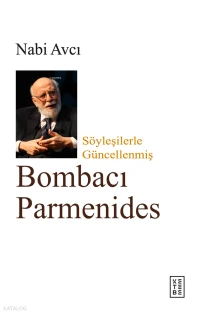 Bombacı Parmenides;Söyleşilerle Güncellenmiş